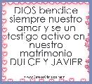 DIOS bendice siempre nuestro amor y se un testigo activo en nuestro matrimonio DULCE Y JAVIER