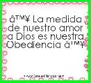 Ã¢â¢Â¥ La medida de nuestro amor a Dios es nuestra Obediencia Ã¢â¢Â¥ 