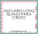 DECLARO LONG ISLAND PARA CRISTO