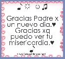 ♪ ☼  ☺♫

Gracias Padre x un nuevo dia.♥ 
Gracias xq puedo ver tu 
misericordia.♥ 
♪