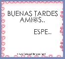   BUENAS TARDES AMI@S..

           ESPE.. 
