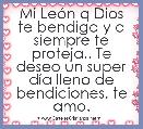 Mi LeÃ³n q Dios te bendiga y q siempre te proteja.. Te deseo un super dÃ­a lleno de bendiciones, te amo.