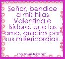 SeÃ±or, bendice a mis hijas Valentina e Isidora, que las amo, gracias por sus misericordias.