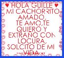 ♥ HOLA GUILLE ♥
 MI CACHORRITO AMADO.
 TE AMO,TE QUIERO Y EXTRAÃO CON LOCURA, SOLCITO DE MI  VIDA.