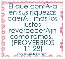 El que confÃÂ­a en sus riquezas caerÃÂ¡; mas los justos
reverdecerÃÂ¡n como ramas.  (PROVERBIOS 11:28)

