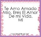 Te Amo Amado Mio, Eres El Amor De mi Vida.
MI