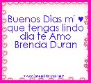 Buenos Dias mi ♥ que tengas lindo dia te Amo Brenda Duran