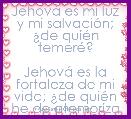 JehovÃ¡ es mi luz y mi salvaciÃ³n; Â¿de quiÃ©n temerÃ©?

JehovÃ¡ es la fortaleza de mi vida; Â¿de quiÃ©n he de atemoriza

