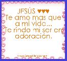 JESÃS ♥♥♥
Te amo mas que a mi vida...
Te rindo mi ser en adoraciÃ³n.




