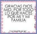 GRACIAS DIOS MIO, POR TODO LO QUE HACES POR MI Y MI FAMILIA