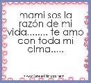 mami sos la razÃ³n de mi vida........ te amo con toda mi alma.....