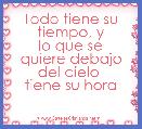 Todo tiene su tiempo, y
 lo que se 
quiere debajo del cielo 
tiene su hora