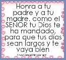 Honra a tu padre y a tu madre, como el SEÃOR tu Dios te ha mandado, para que tus dÃ­as sean largos y te vaya bien