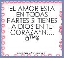 EL AMOR ESTA EN TODAS PARTES SI TIENES A DIOS EN TU CORAZÃâN.... Ã¢â¢Â¥