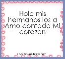 Hola mis hermanos los a
Amo contodo Mi corazon