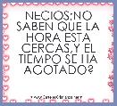 NECIOS;NO SABEN QUE LA HORA ESTA CERCAS,Y EL TIEMPO SE HA AGOTADO?