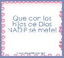 Que con los hijos de Dios NADIE se mete!