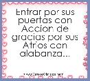 Entrar por sus puertas con
Accion de gracias por sus
Atrios con alabanza...