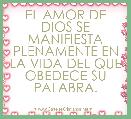 EL AMOR DE DIOS SE MANIFIESTA PLENAMENTE EN LA VIDA DEL QUE OBEDECE SU PALABRA.
