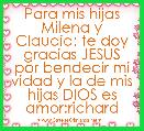 Para mis hijas Milena y Claudia: te doy gracias JESUS por bendecir mi vidad y la de mis hijas DIOS es amor:richard