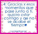 4: Gracias x esos momentos que pase junto a ti, quiero estar contigo y qe no se acabe el tiempo♥