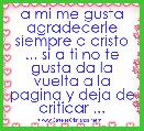 a mi me gusta agradecerle siempre a cristo ... si a ti no te gusta da la vuelta a la pagina y deja de criticar ... 
