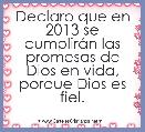 Declaro que en 2013 se cumplirÃ¡n las promesas de Dios en vida, porque Dios es fiel.