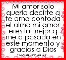 Mi amor solo queria decirte q te amo contoda el alma mi amor eres lo mejor q me a pasado en este momento y gracias a Dios 
