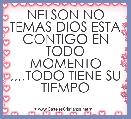 NELSON NO TEMAS DIOS ESTA CONTIGO EN TODO MOMENTO ,,,,TODO TIENE SU TIEMPO