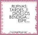      BUENAS TARDES..!!
    DIOS LOS BENDIGA..
         ESPE...
