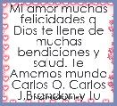 Mi amor muchas felicidades q Dios te llene de muchas bendiciones y salud. Te Amamos mundo Carlos O, Carlos J,Brandon y tu esposa