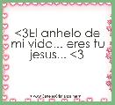 <3El anhelo de mi vida... eres tu jesus... <3