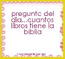 pregunta del dia...cuantos libros tiene la biblia
