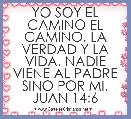 YO SOY EL CAMINO EL CAMINO, LA VERDAD Y LA VIDA, NADIE VIENE AL PADRE SINO POR MI.
JUAN 14:6
