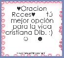 ♥Oracion Rcces♥      tÃº mejor opciÃ³n para la vida cristiana Dlb. :)    ☺    ☻