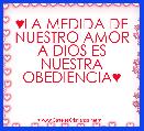 ♥LA MEDIDA DE NUESTRO AMOR A DIOS ES NUESTRA OBEDIENCIA♥