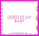 USTED ES MY BABY