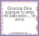 Gracias Dios porque tu eres mi Salvador... Te Amo
