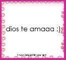 dios te amaaa :) 