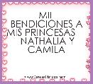       MIL BENDICIONES A MIS PRINCESAS      NATHALIA Y CAMILA 