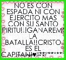 NO ES CON ESPADA NI CON EJERCITO MAS CON SU SANTO ESPIRITU!!!GANAREMOS LA BATALLA!!CRISTO ES EL CAPITAN!♥**********