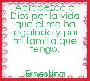 Agradezco a Dios por la vida que el me ha regalado,y por mi familia que tengo.


Ernestina



     