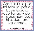 Gracias Dios por mi familia, por el buen esposo que tengo y por mis dos hermosos hijos Juanpa! yJuanma!