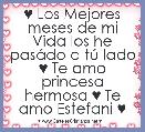 ♥ Los Mejores meses de mi Vida los he pasÃ¡do a tÃº lado ♥ Te amo princesa hermosa ♥ Te amo Estefani ♥