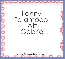 Fanny 
Te amooo 
Att
Gabriel
