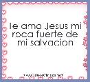 Te amo Jesus mi roca fuerte de mi salvacion