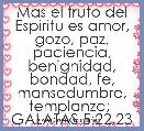 Mas el fruto del Espiritu es amor, gozo, paz, paciencia, benignidad, bondad, fe, mansedumbre, templanza;  GALATAS 5:22,23
