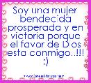 Soy una mujer bendecida prosperada y en victoria porque el favor de Dios esta conmigo..!!! ;)