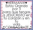 ♥HERMAN@♥
Estoy Orando por TI
para que tengas a JESUCRISTO en tu corazÃ³n y en tu vida
♫CONSAGRATE♫