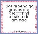 Dios tebendiga grasias por asectar mi solisitud de amistad 